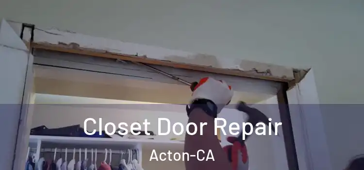  Closet Door Repair Acton-CA