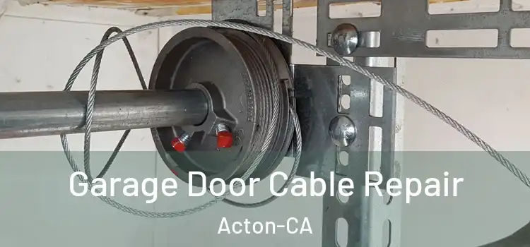  Garage Door Cable Repair Acton-CA
