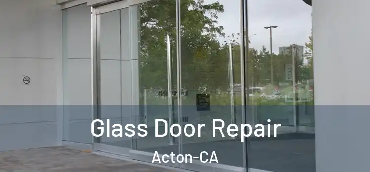  Glass Door Repair Acton-CA