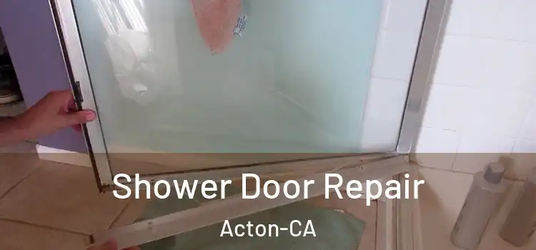  Shower Door Repair Acton-CA